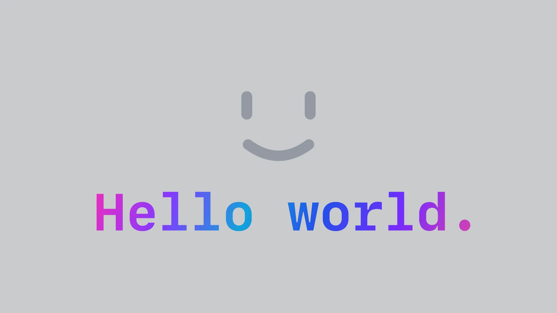 Hello world.